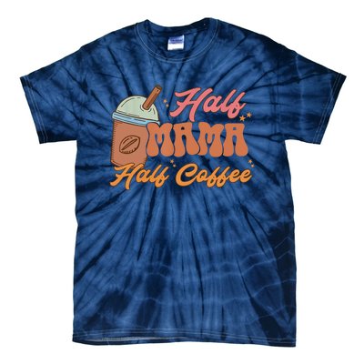 Retro Mother's Day Half Mama Half Coffee Caffeine Lover Tie-Dye T-Shirt