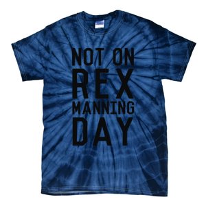 Rex Manning Day Tie-Dye T-Shirt