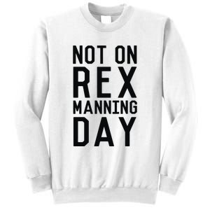 Rex Manning Day Sweatshirt