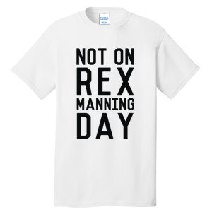 Rex Manning Day Tall T-Shirt