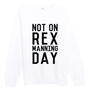 Rex Manning Day Premium Crewneck Sweatshirt