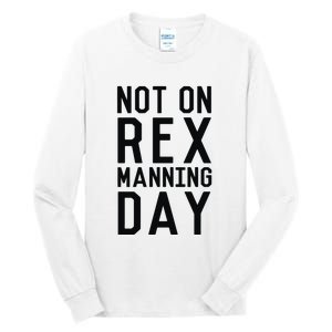 Rex Manning Day Tall Long Sleeve T-Shirt