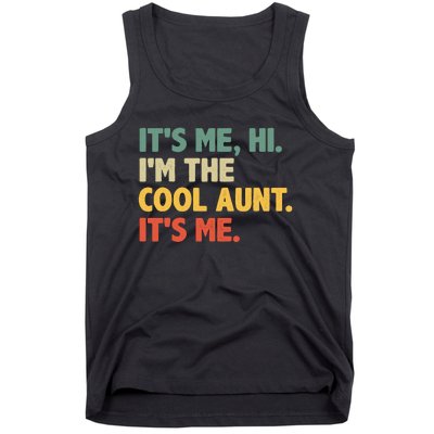 Retro Mothers Day ItS Me Hi IM The Cool Aunt ItS Me Tank Top