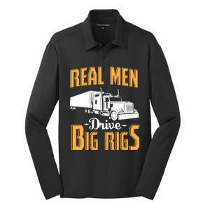 Real Men Drive Big Rigs Truck Driver & Trucker Gift Silk Touch Performance Long Sleeve Polo