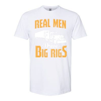 Real Men Drive Big Rigs Truck Driver & Trucker Gift Softstyle® CVC T-Shirt