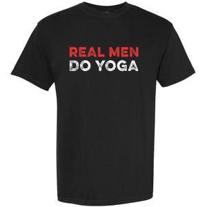 Real Men Do Yoga Spiritual Meditation Instructor Buddhist Garment-Dyed Heavyweight T-Shirt