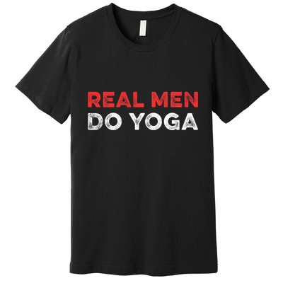Real Men Do Yoga Spiritual Meditation Instructor Buddhist Premium T-Shirt