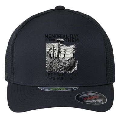 Retro Memorial Day Is For Them VeteranS Day Is For Me Flexfit Unipanel Trucker Cap