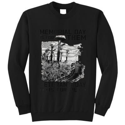 Retro Memorial Day Is For Them VeteranS Day Is For Me Tall Sweatshirt