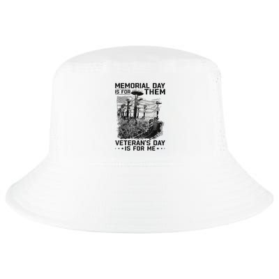 Retro Memorial Day Is For Them VeteranS Day Is For Me Cool Comfort Performance Bucket Hat