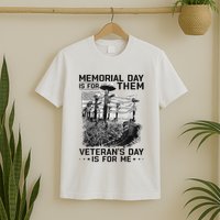 Retro Memorial Day Is For Them VeteranS Day Is For Me T-Shirt