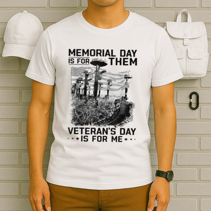 Retro Memorial Day Is For Them VeteranS Day Is For Me T-Shirt