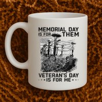 Retro Memorial Day Is For Them VeteranS Day Is For Me Mug