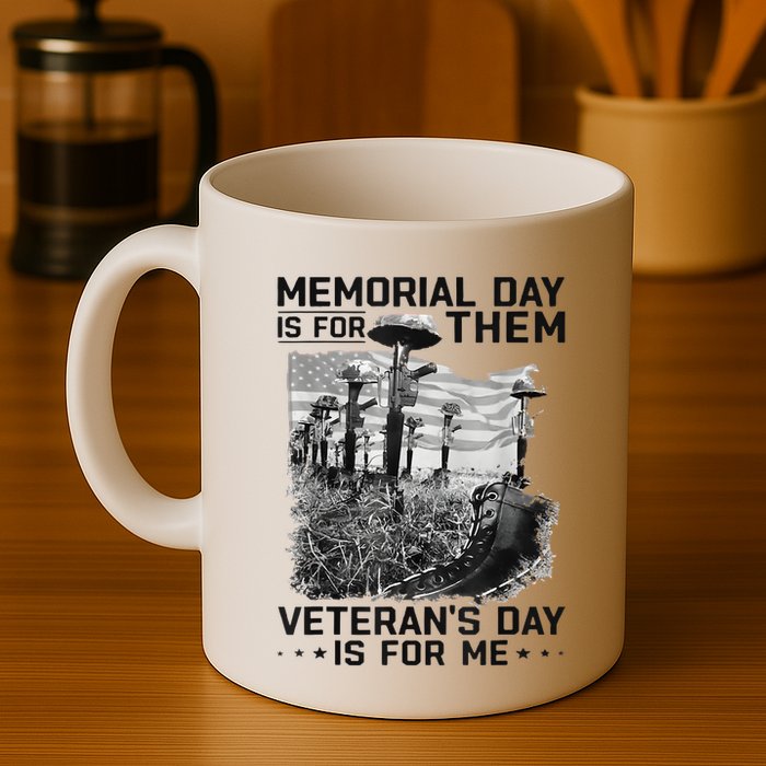 Retro Memorial Day Is For Them VeteranS Day Is For Me Mug