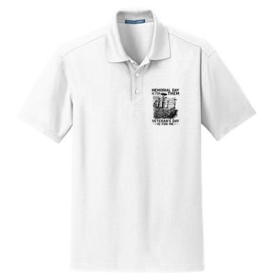 Retro Memorial Day Is For Them VeteranS Day Is For Me Dry Zone Grid Polo