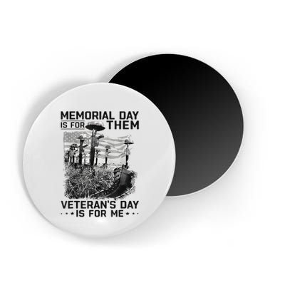 Retro Memorial Day Is For Them VeteranS Day Is For Me Magnet
