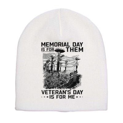 Retro Memorial Day Is For Them VeteranS Day Is For Me Short Acrylic Beanie