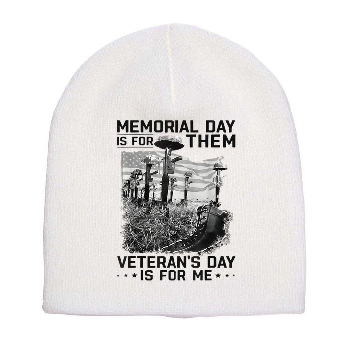 Retro Memorial Day Is For Them VeteranS Day Is For Me Short Acrylic Beanie