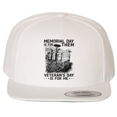 Retro Memorial Day Is For Them VeteranS Day Is For Me Wool Snapback Cap