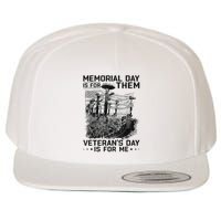 Retro Memorial Day Is For Them VeteranS Day Is For Me Wool Snapback Cap