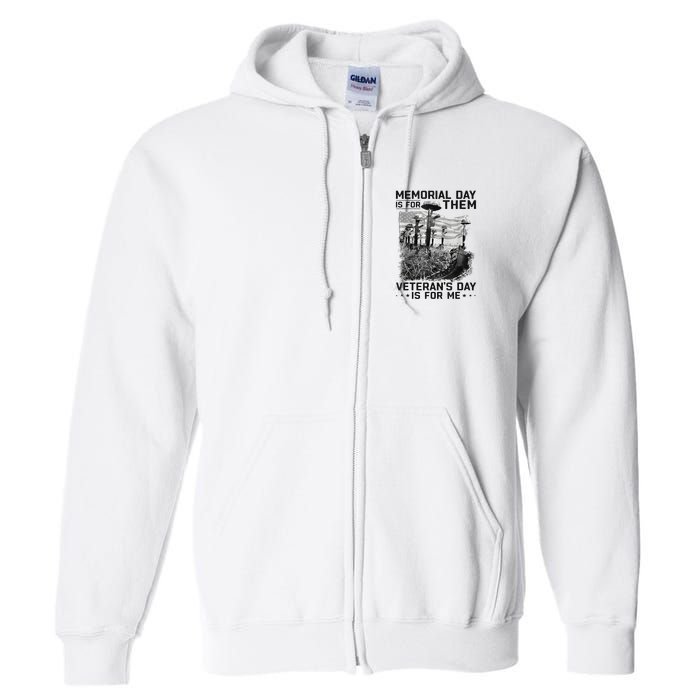 Retro Memorial Day Is For Them VeteranS Day Is For Me Full Zip Hoodie