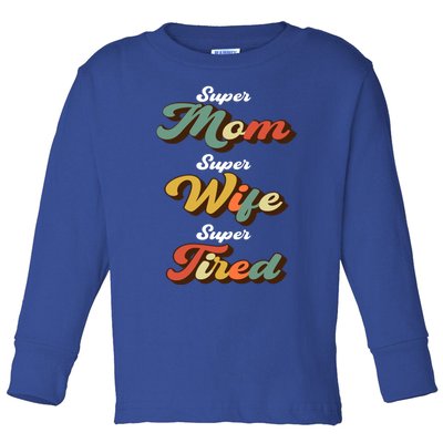 Retro Mother's Day Super Mom Super Wife Super Tired Gift Toddler Long Sleeve Shirt