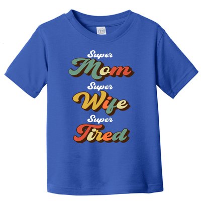 Retro Mother's Day Super Mom Super Wife Super Tired Gift Toddler T-Shirt