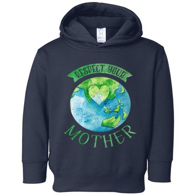 Respect Mother Earth Day Planet Climate Change Environmental Premium Toddler Hoodie