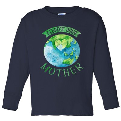 Respect Mother Earth Day Planet Climate Change Environmental Premium Toddler Long Sleeve Shirt