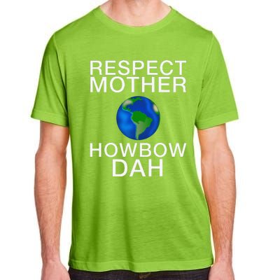 Respect Mother Earth Howbow Dah Earth Day March Adult ChromaSoft Performance T-Shirt