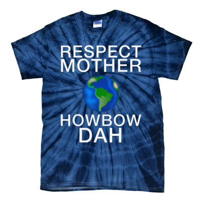 Respect Mother Earth Howbow Dah Earth Day March Tie-Dye T-Shirt