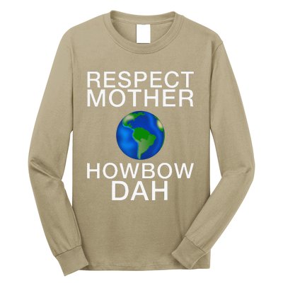 Respect Mother Earth Howbow Dah Earth Day March Long Sleeve Shirt