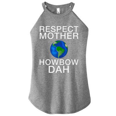 Respect Mother Earth Howbow Dah Earth Day March Women’s Perfect Tri Rocker Tank