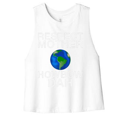 Respect Mother Earth Howbow Dah Earth Day March Women's Racerback Cropped Tank