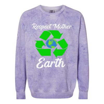 Respect Mother EarthFunny Earth Days Colorblast Crewneck Sweatshirt