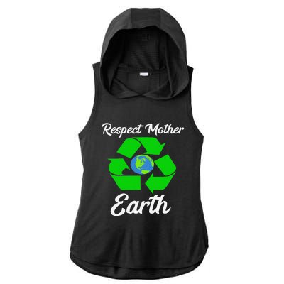 Respect Mother EarthFunny Earth Days Ladies PosiCharge Tri-Blend Wicking Draft Hoodie Tank