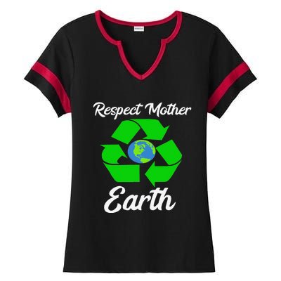 Respect Mother EarthFunny Earth Days Ladies Halftime Notch Neck Tee