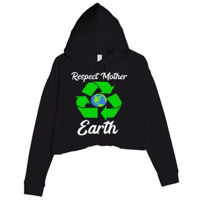 Respect Mother EarthFunny Earth Days Crop Fleece Hoodie