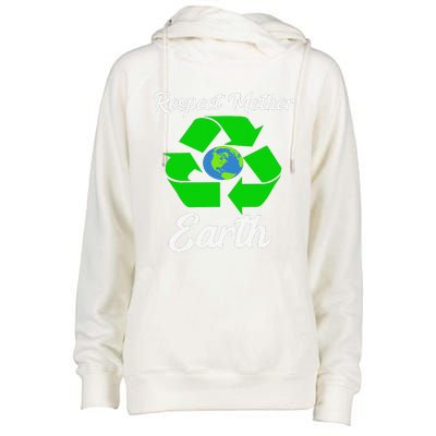 Respect Mother EarthFunny Earth Days Womens Funnel Neck Pullover Hood