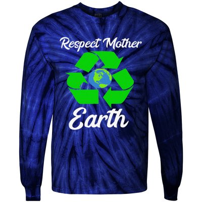 Respect Mother EarthFunny Earth Days Tie-Dye Long Sleeve Shirt