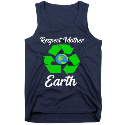 Respect Mother EarthFunny Earth Days Tank Top