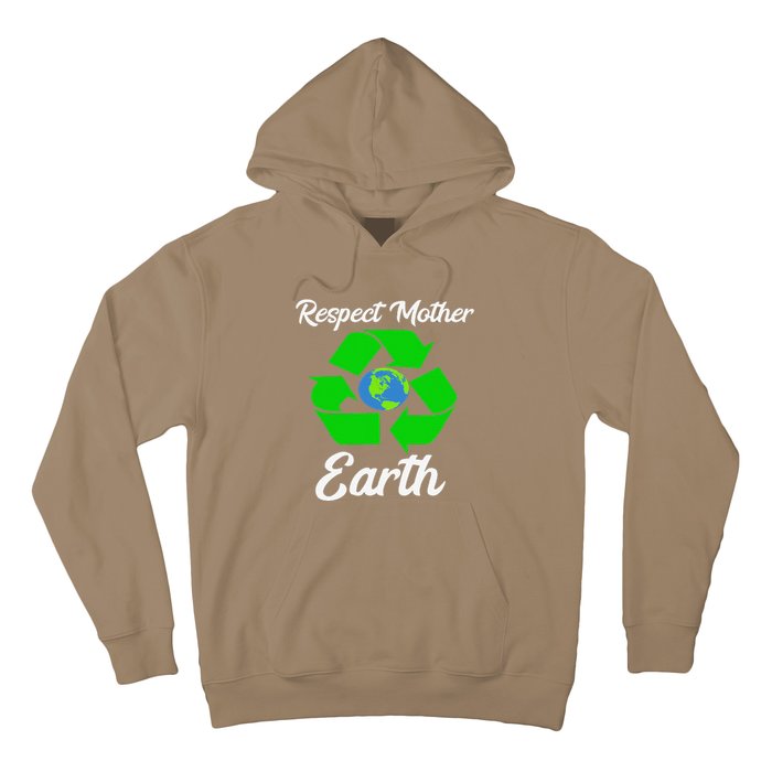 Respect Mother EarthFunny Earth Days Hoodie