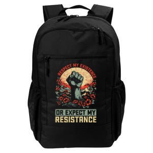 Respect My Existence Or Expect My Resistance Daily Commute Backpack