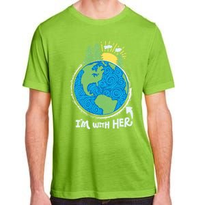 Respect Mother Earth I'm With Her Climate Protest Gift Adult ChromaSoft Performance T-Shirt