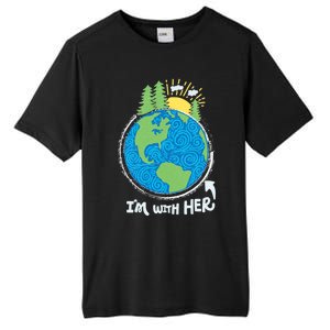 Respect Mother Earth I'm With Her Climate Protest Gift Tall Fusion ChromaSoft Performance T-Shirt