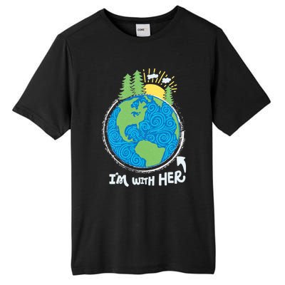 Respect Mother Earth I'm With Her Climate Protest Gift Tall Fusion ChromaSoft Performance T-Shirt