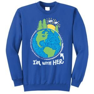 Respect Mother Earth I'm With Her Climate Protest Gift Tall Sweatshirt