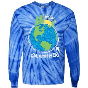 Respect Mother Earth I'm With Her Climate Protest Gift Tie-Dye Long Sleeve Shirt