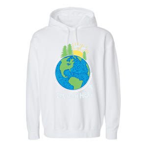 Respect Mother Earth I'm With Her Climate Protest Gift Garment-Dyed Fleece Hoodie