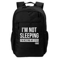 Resting My Eyes I'm Not Sleeping I'm Just Resting My Eyes Gift Daily Commute Backpack